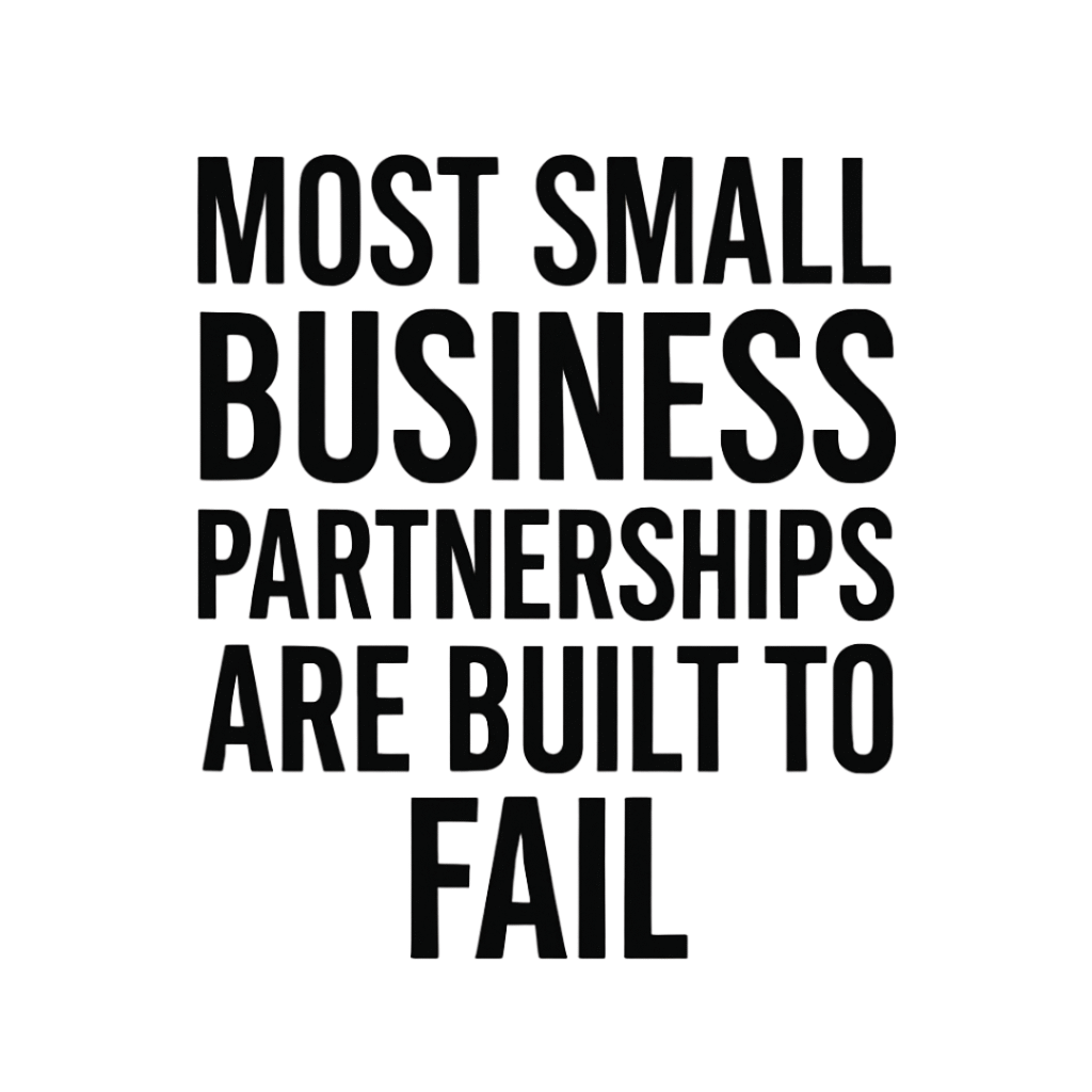 Most Small Business Partnerships Are Built to Fail | Here’s Why